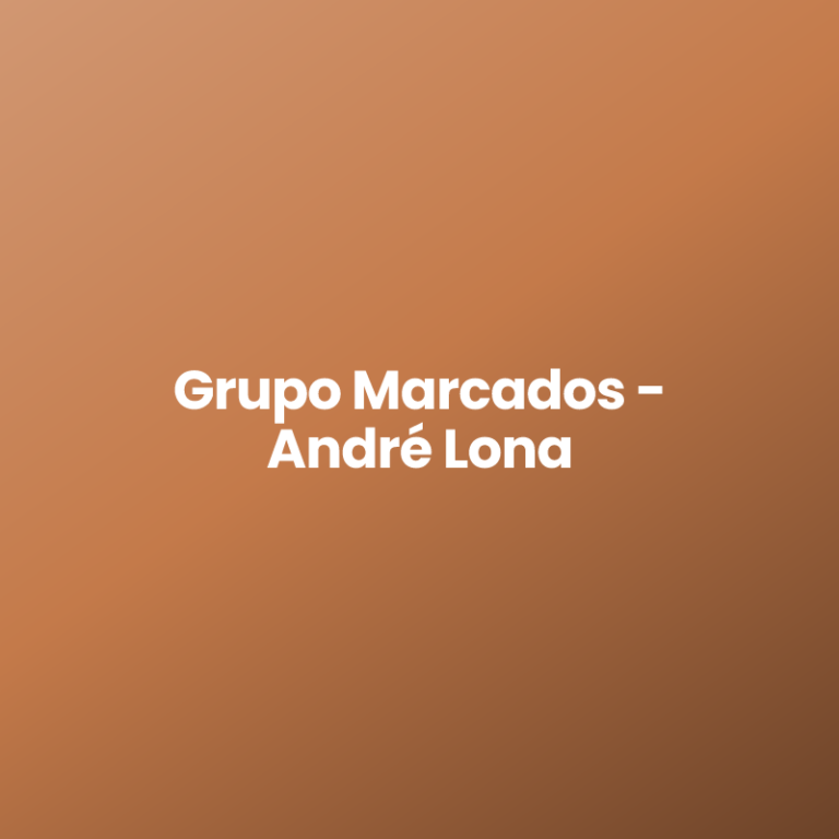 Grupo Marcados – André Lona