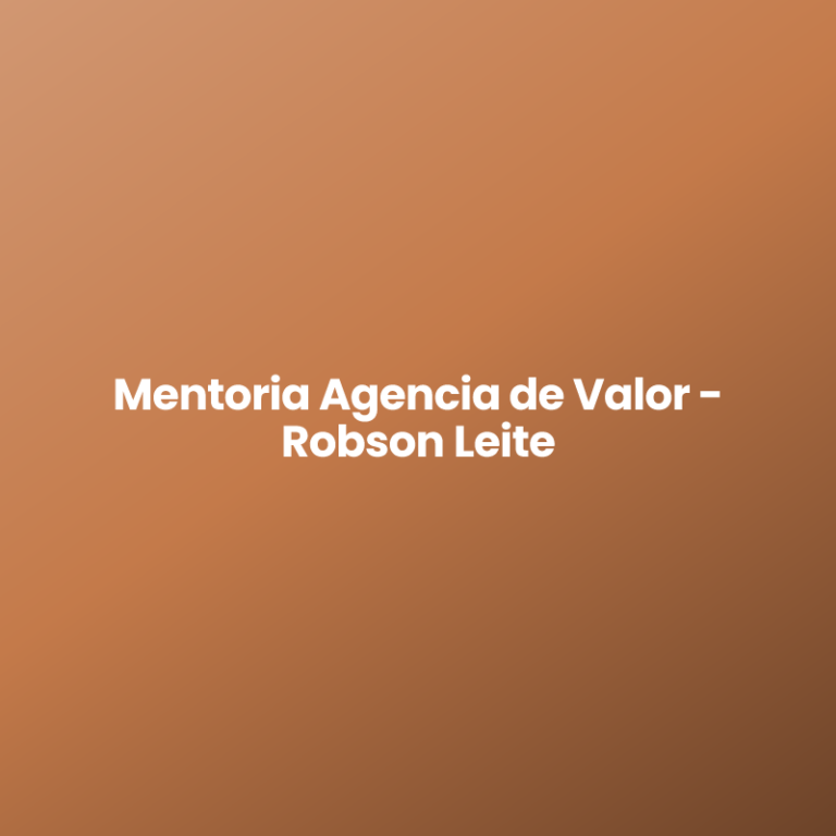 Mentoria Agencia de Valor – Robson Leite