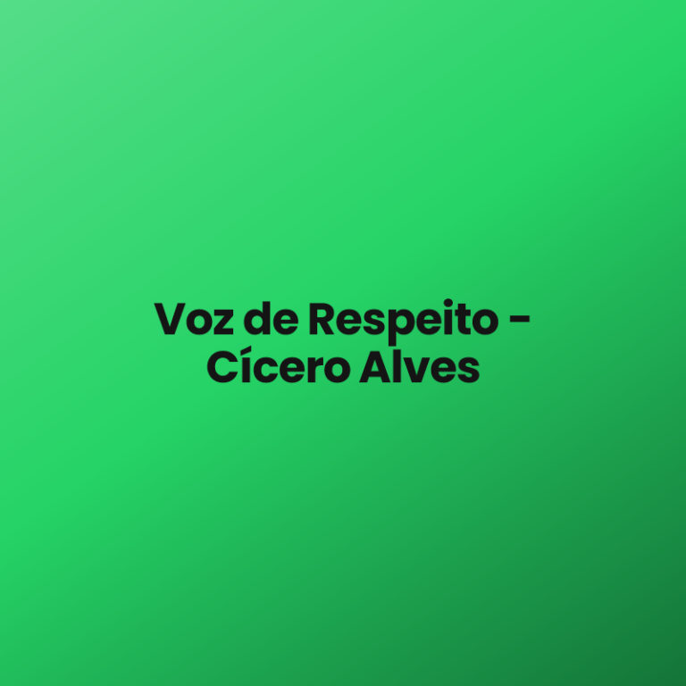 Voz de Respeito – Cícero Alves