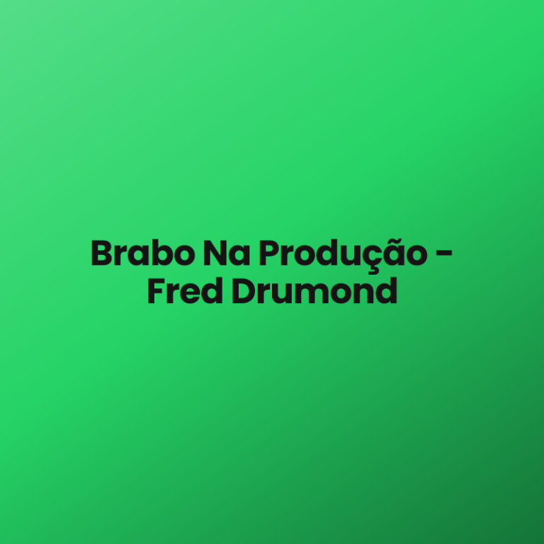 Brabo Na Produção – Fred Drumond