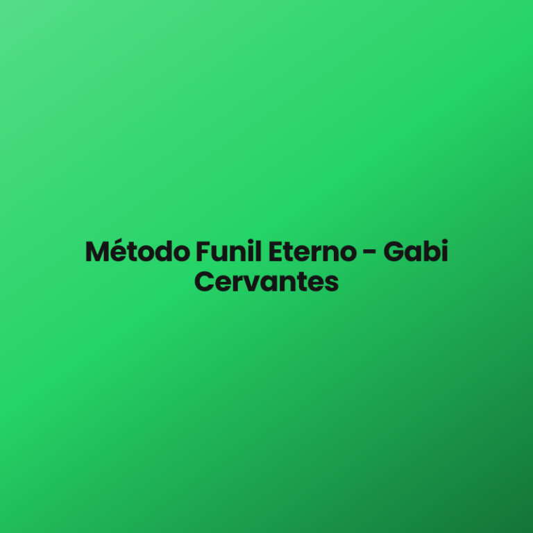 Método Funil Eterno – Gabi Cervantes