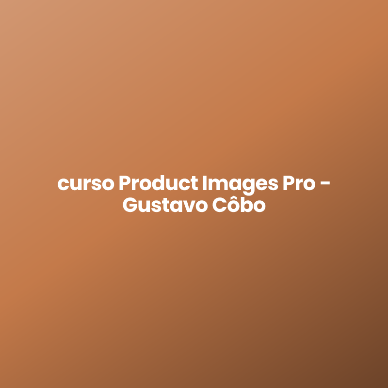 curso Product Images Pro – Gustavo Côbo