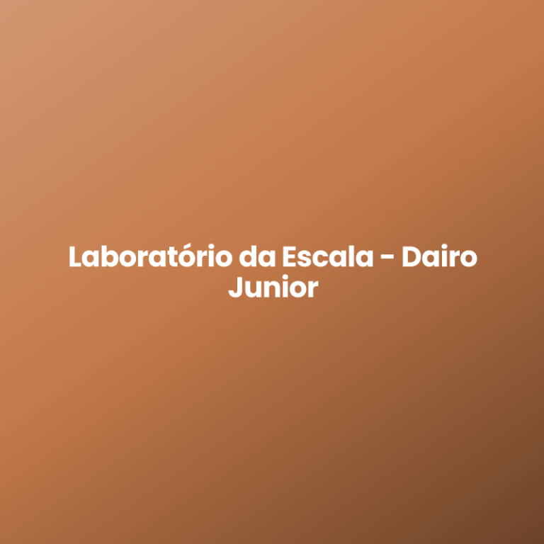 Laboratório da Escala – Dairo Junior