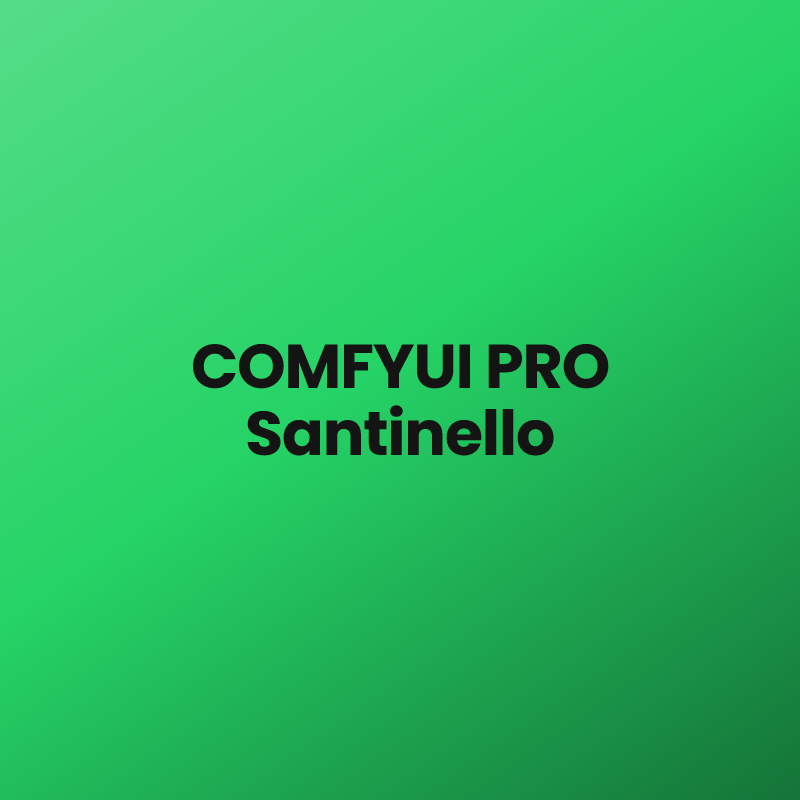 COMFYUI PRO Santinello
