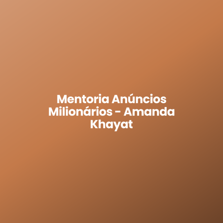 Mentoria Anúncios Milionários – Amanda Khayat