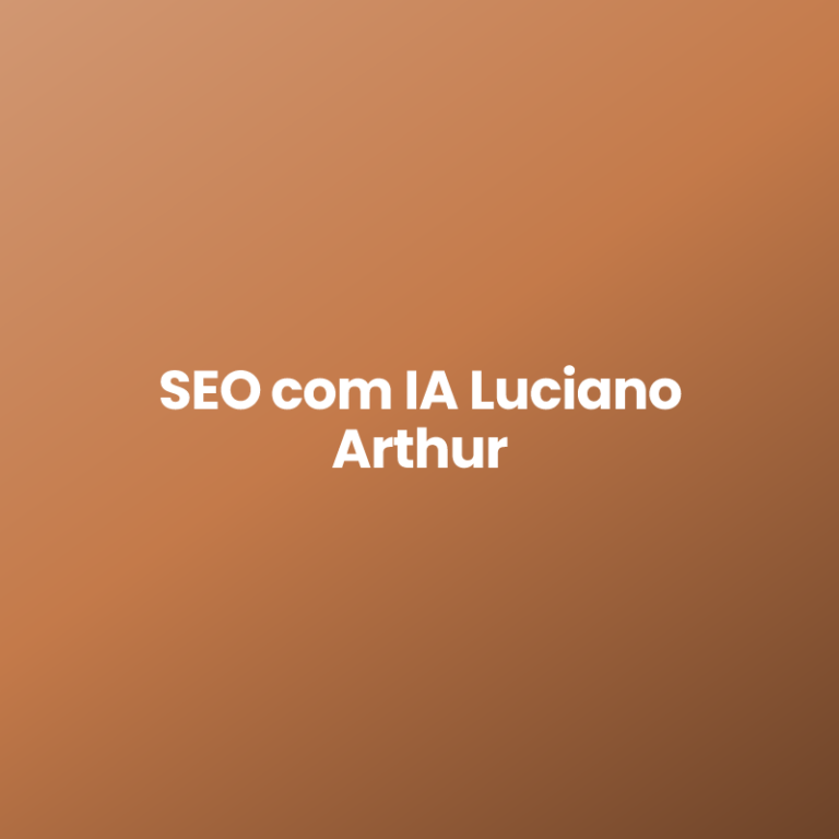 SEO com IA Luciano Arthur