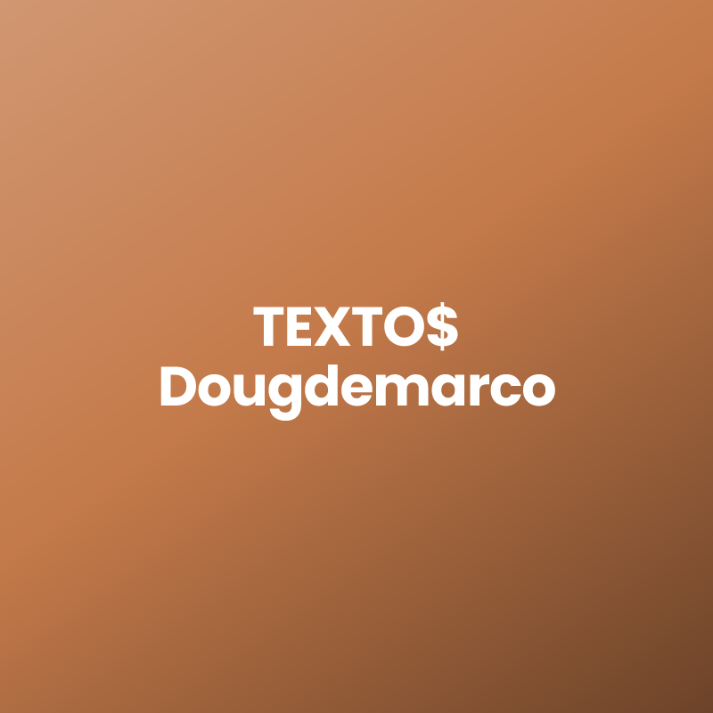 TEXTO$ Dougdemarco