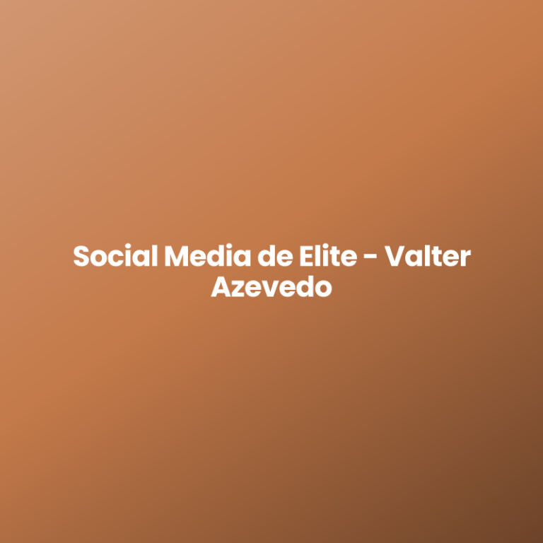 Social Media de Elite – Valter Azevedo
