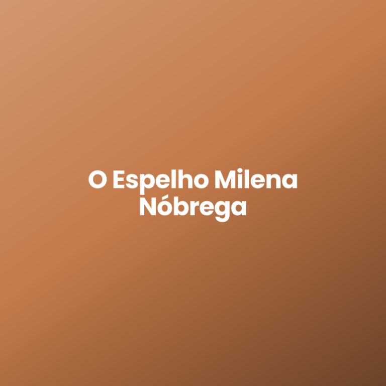 O Espelho Milena Nóbrega