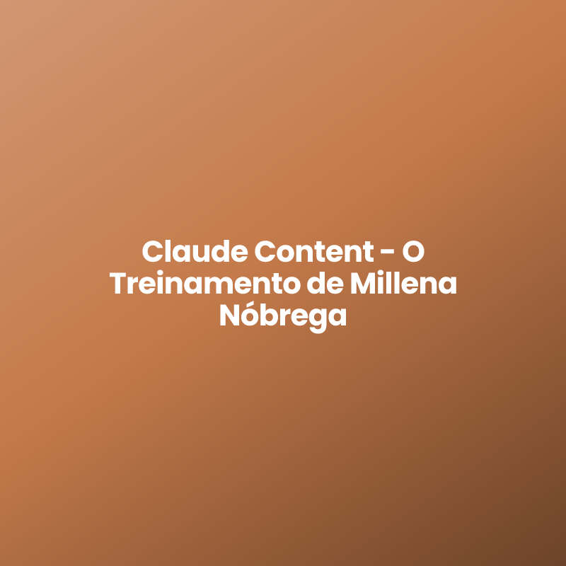 Claude Content – O Treinamento de Millena Nóbrega
