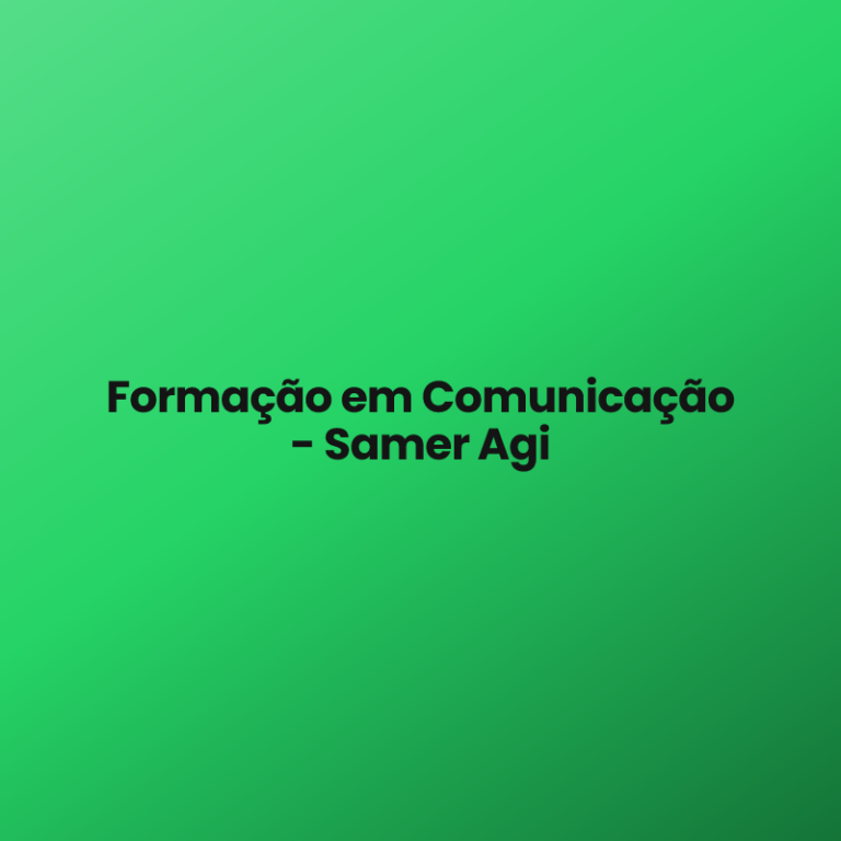 Formação em Comunicação – Samer Agi