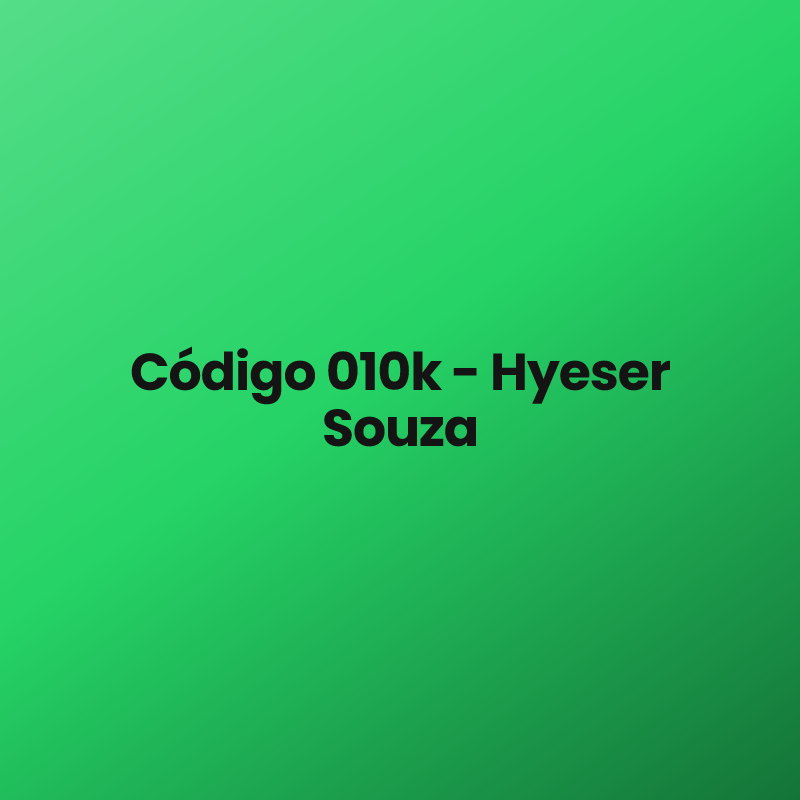 Código 010k – Hyeser Souza