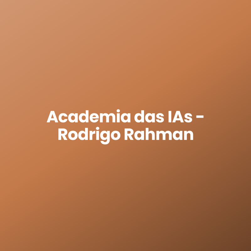 Academia das IAs – Rodrigo Rahman