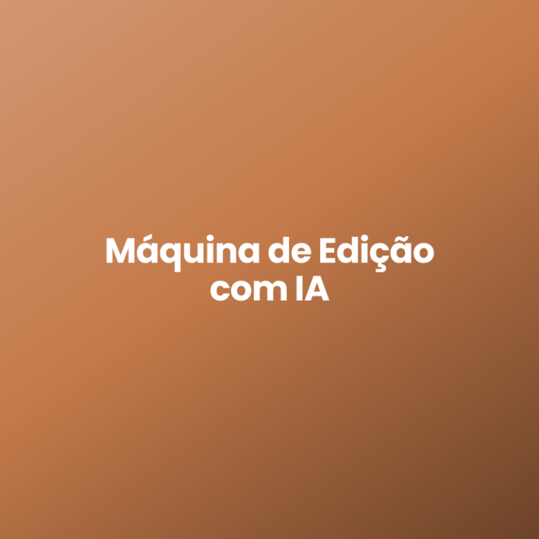 Máquina de Edição com IA